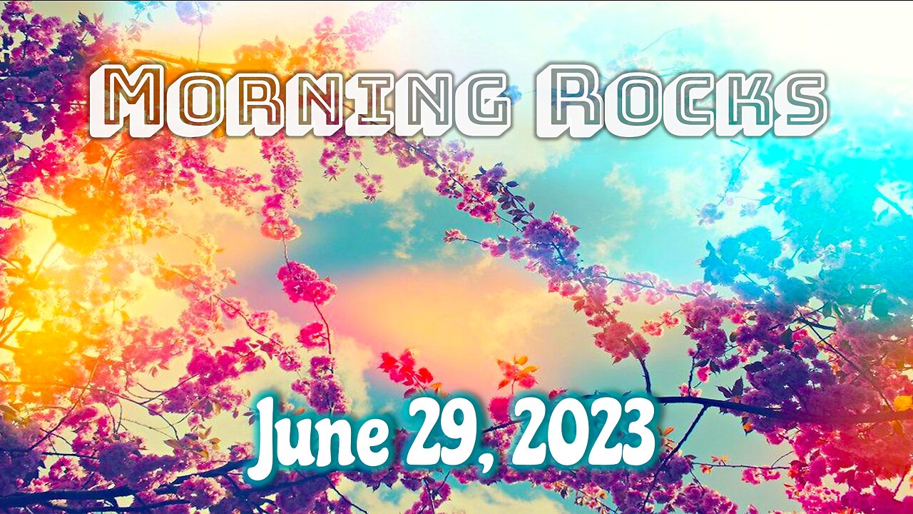 🌈 Morning Rocks - 6.29.23 🐟