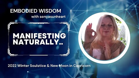 Naturally Manifesting throughout life, Ascension, Soulstice & New Moon Blessings, oh my !