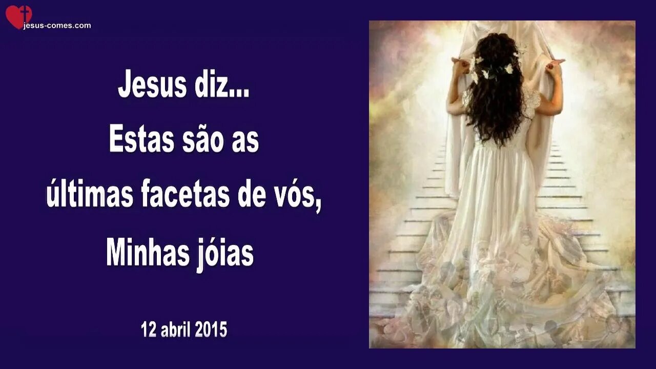 Jesus diz... Estas são as últimas facetas de vós, Minhas jóias ❤️ Letra de Amor de Jesus