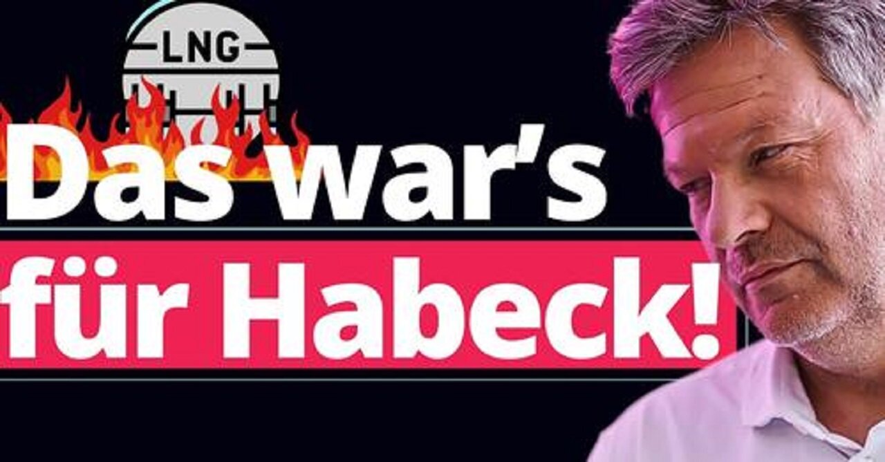 Habecks LNG Traum zerschellt krachend!