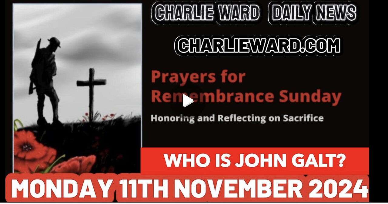 CHARLIE WARD DAILY NEWS- Remembrance Day & VETERAN DAY SPECIAL. TY JGANON, SGANON, CLIF HIGH