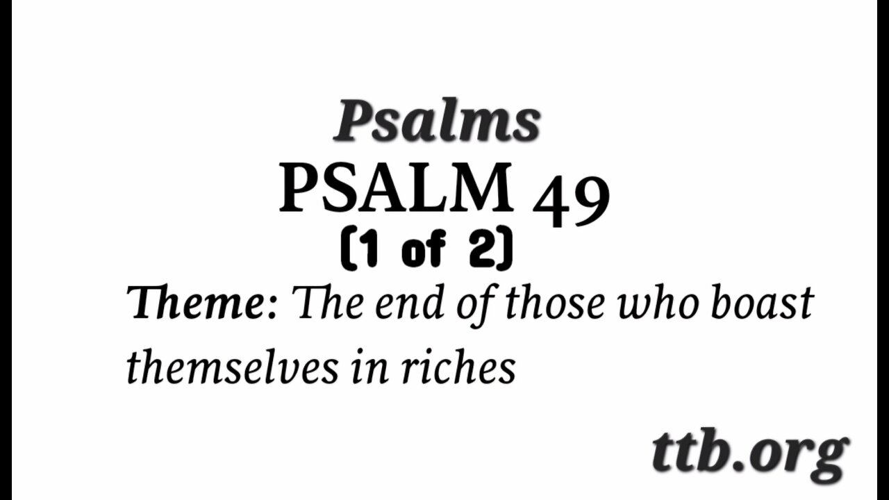 Psalm Chapter 49 (Bible Study) (1 of 2)