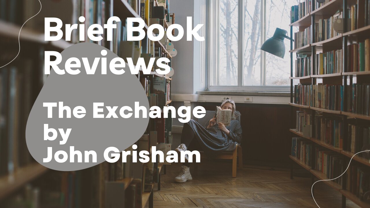 Brief Book Review - The Exchange by John Grisham