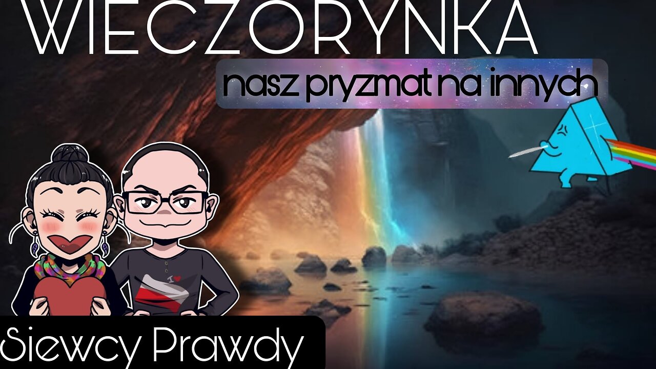 Wieczorynka - Nasz pryzmat na innych