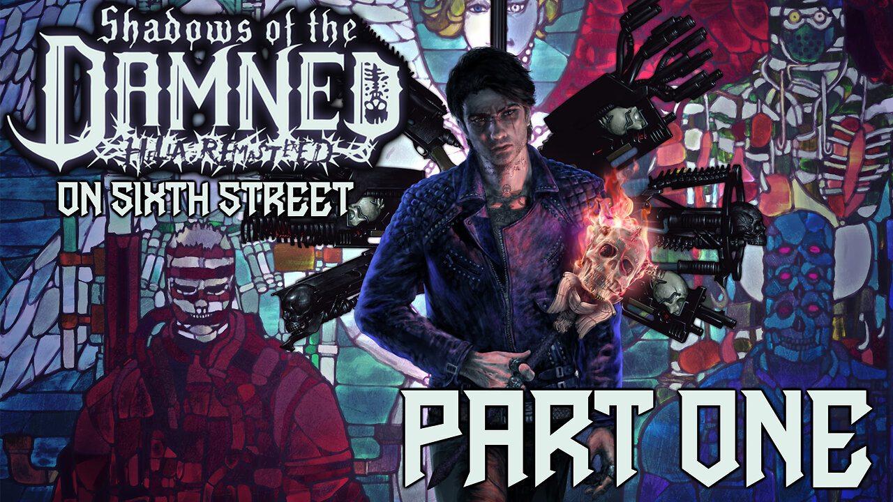 Shadows of the Damned on 6th Street Part 1