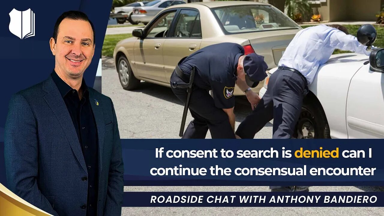 Ep #407 If consent to search is denied can I continue the consensual encounter?