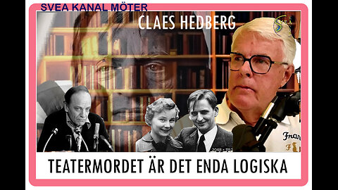 Svea Kanal Möter 9: Claes Hedberg - Teatermordet är det enda logiska