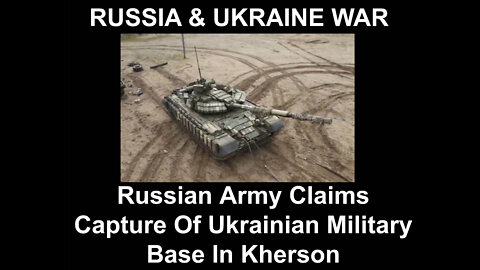 Russian Army Claims Capture Of Ukrainian Military Base In Kherson