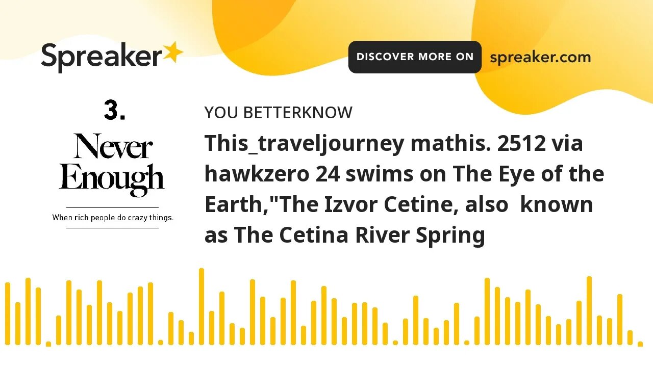 This_traveljourney mathis. 2512 via hawkzero 24 swims on The Eye of the Earth,"The Izvor Cetine, als
