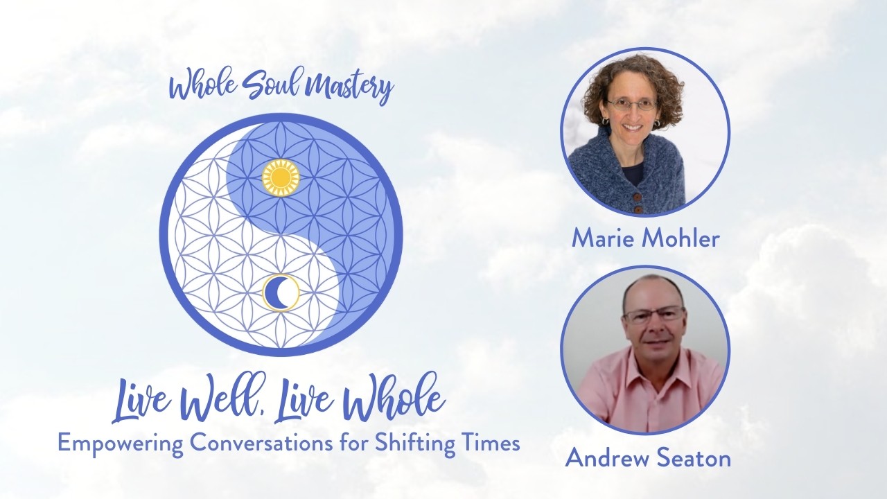 No. 9 ~ Live Well, Live Whole: Andrew Seaton, Author of Spiritual Awakening Made Simple