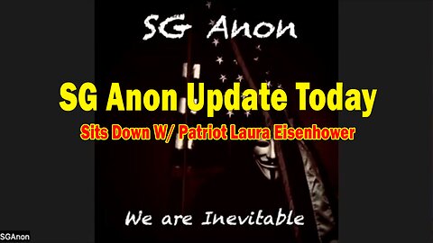 SG Anon Update Today 11/23/24: "SG Anon Sits Down W/ Patriot Laura Eisenhower"