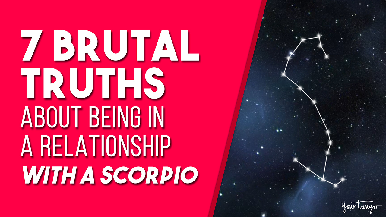 7 Brutal Truths About Being In A Relationship With A Scorpio