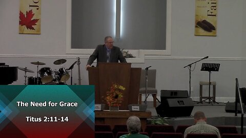 The Need For Grace (Titus 2:11-14)