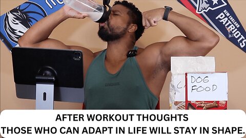 AFTER WORKOUT THOUGHTS | THOSE WHO CAN ADAPT IN LIFE WILL STAY IN SHAPE.