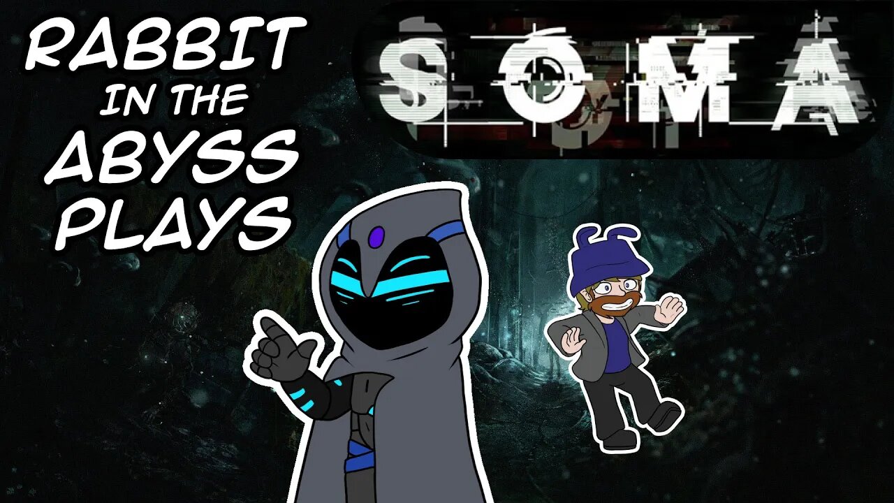 What does it mean to be me? - Rabbit in the Abyss plays SOMA