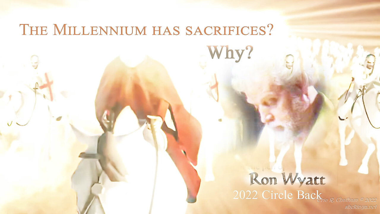 Sacrifices return in the Millennium / Ron Wyatt - The Blood and the Ark Feature