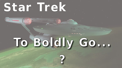 Star Trek - Boldy Go?