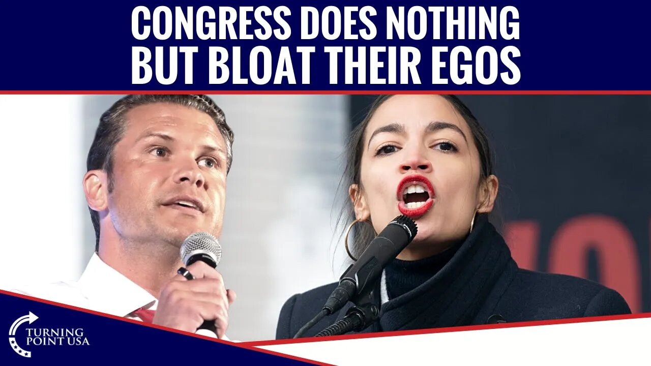 Congress Does Nothing But Bloat Their Egos