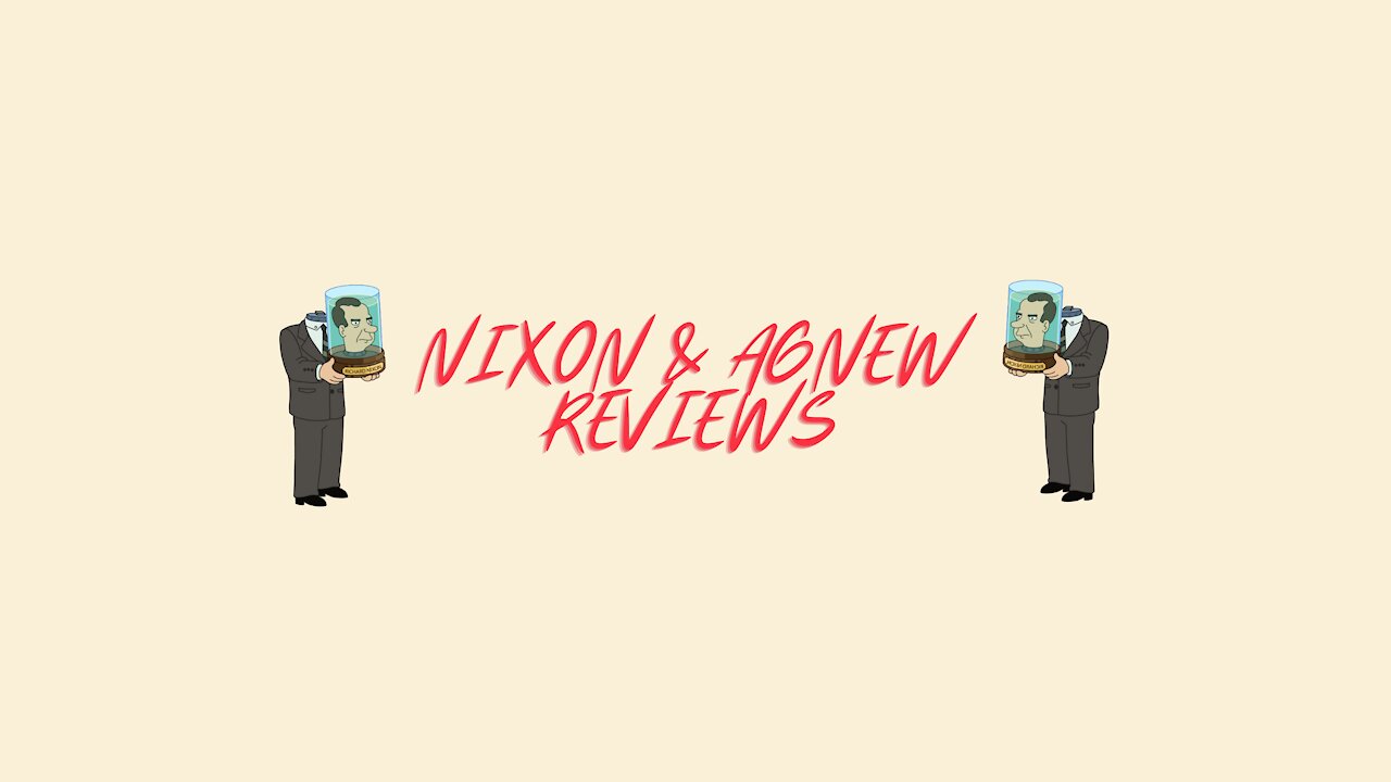 Channel Trailer - Nixon & Agnew Reviews