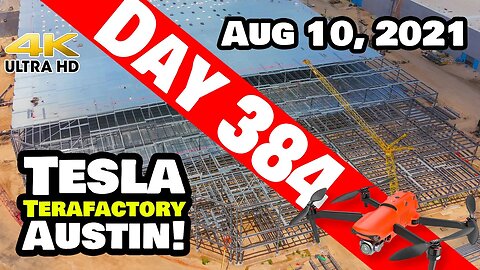 Tesla Gigafactory Austin 4K Day 384 - 8/10/21 - Tesla Texas - WEST STRUCTURE STEEL ALMOST COMPLETE!