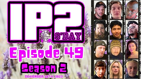 IP2sday A Weekly Review Season 2 - Episode 49