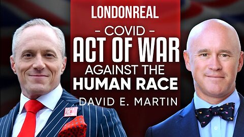 Covid Was An Act Of War Against The Human Race - Dr David E Martin | Part 1 of 2