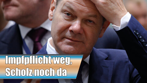 Impfpflicht weg, Scholz noch da! (AN 1)