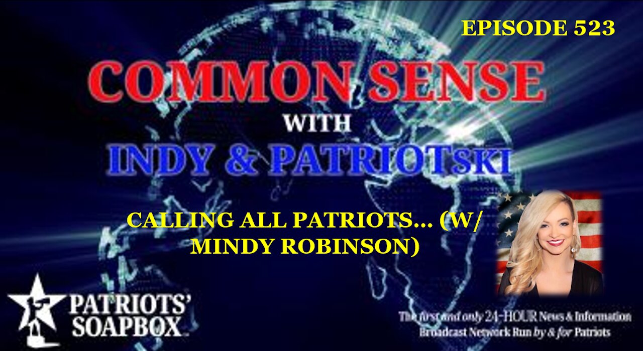 Episode 523 - Calling All Patriots... (w/ Mindy Robinson)