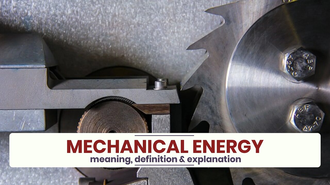 What is MECHANICAL ENERGY?