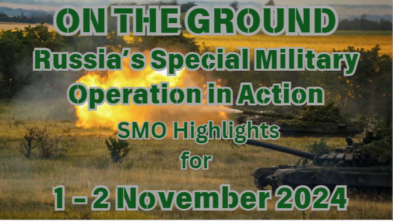 On The Ground- Russia's SMO in Action - Highlights 1-2 Nov 2024
