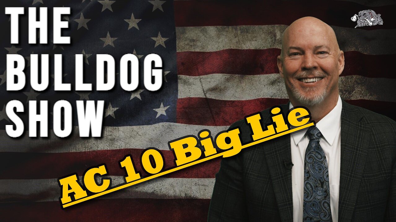 The AC10 Big Lie | The Bulldog Show