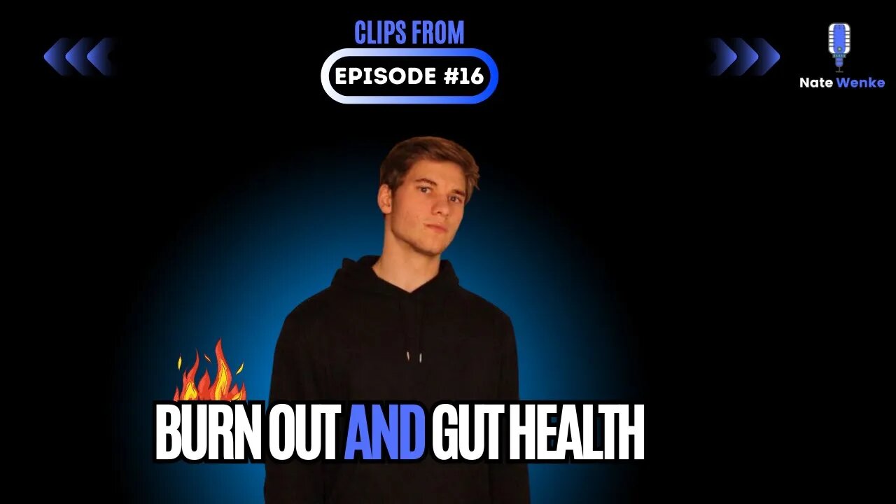 Burn Out and Gut Health | Nate Wenke Clips