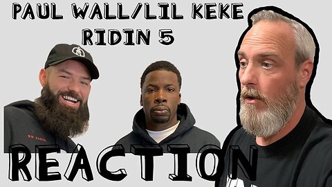 Paul Wall N Lil Keke Riden 5 Reaction