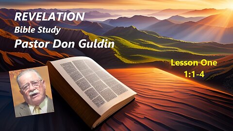 Revelation Chapter 1:4-8 Pastor Don Guldin