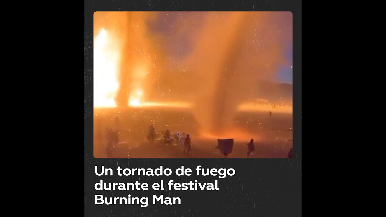 Espectacular tornado de fuego se forma durante el festival Burning Man