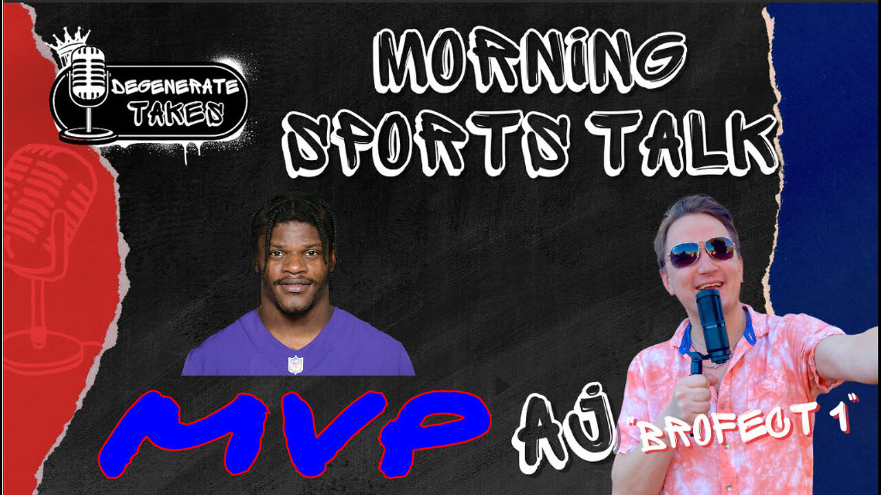 Morning Sports Talk: Lamar is MVP & Daily Picks