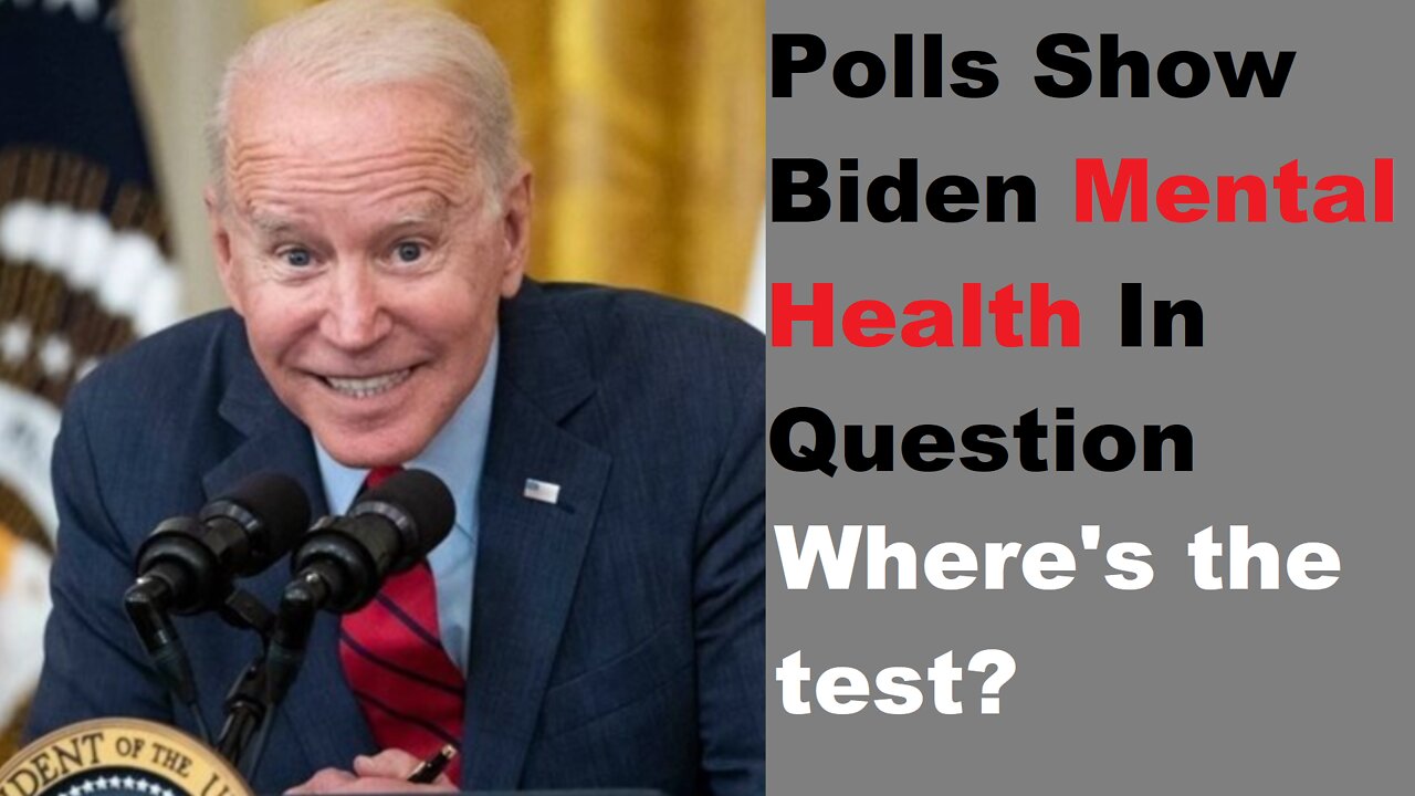 Polls Show Biden Mental Health In Question