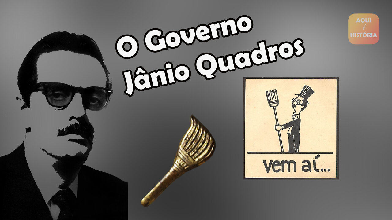 Jânio Quadros, o presidente da Vassourinha! - História do Brasil