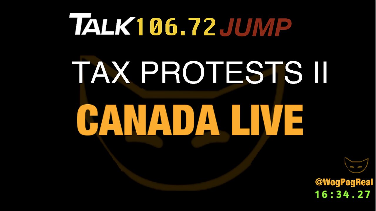 TAX PROTESTS, CANADA WIDE, LIVE -106.72 JUMP