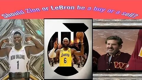 SHOULD ZION, LEBRON BUY or SELL