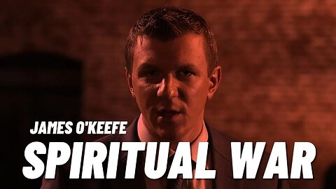 James O'Keefe is in a Spiritual War!