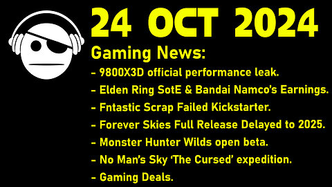 Gaming News | 9800X3D | Bandai Namco | Forever Skies | MH Wilds | No Man´s Sky | Deals | 24 OCT 2024