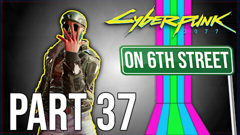 Cyberpunk 2077 on 6th Street Part 37