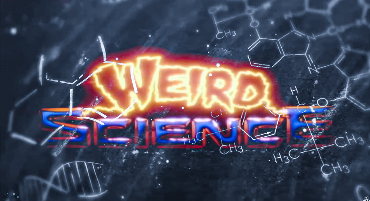 The remake of New Science which technically makes it old science or weird science