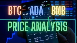 BTC, ADA and BNB Price Analysis