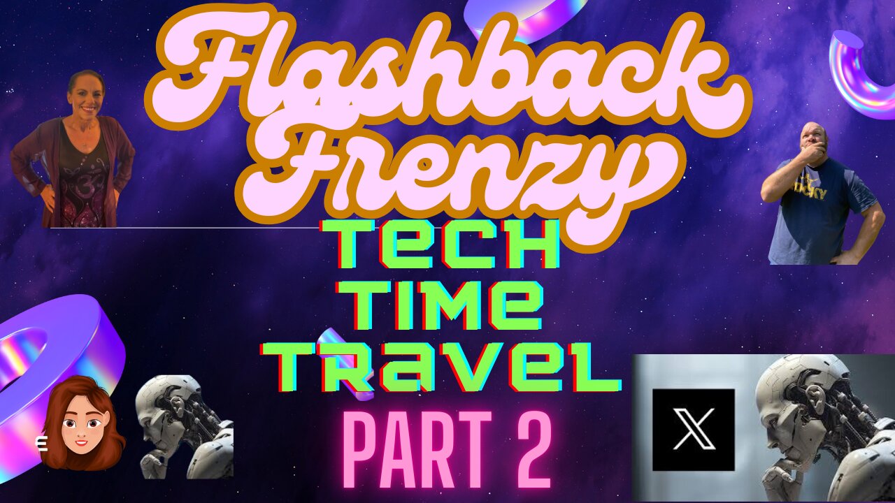 FLASHBACK FRENZY (Part 2) Tech Time Travel