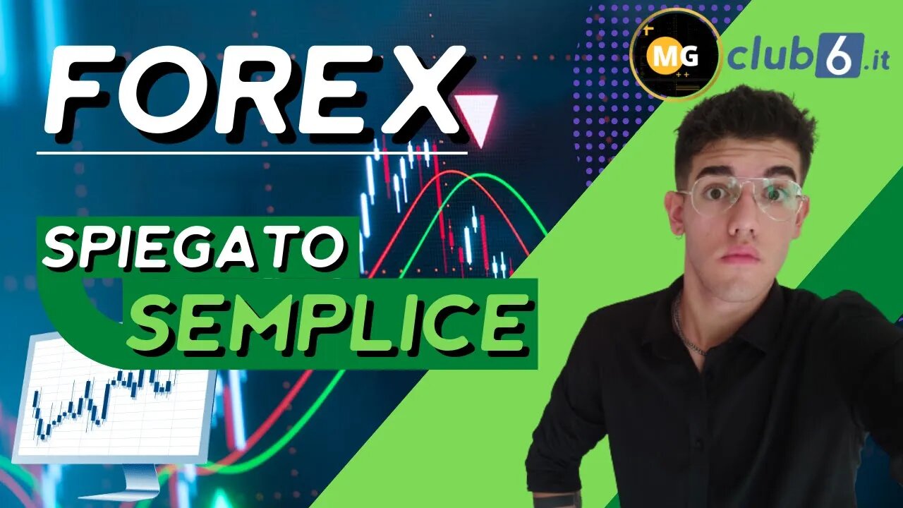 COS'È IL FOREX e COME FUNZIONA... SPIEGATO SEMPLICE | Spiegazione Italiano Trading | MG Mattia