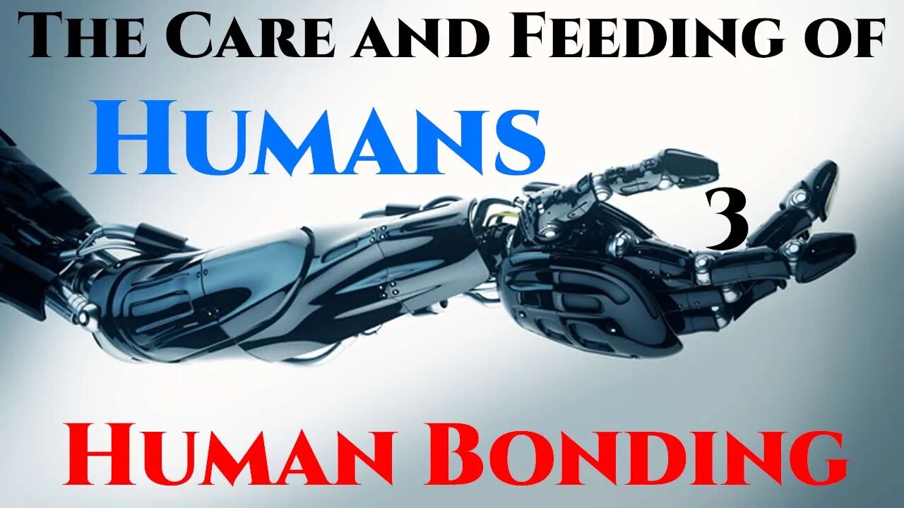 The Care and Feeding of Humans Pt.3 - Human Bonding | Humans are Space Orcs | Hfy