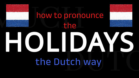 How to say the HOLIDAYS in Dutch. Follow this tutorial.