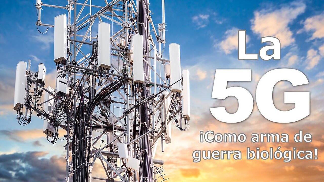 ¡La 5G Como Arma de Guerra Biológica!